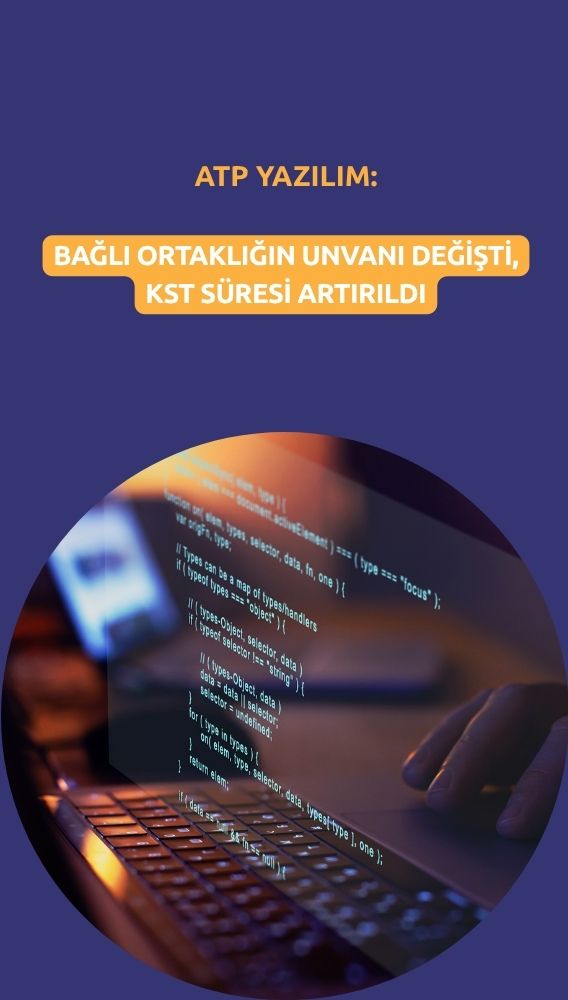 ATP Yazılım (ATATP) bağlı ortaklığı ATP GSYO'nun unvanı değişti