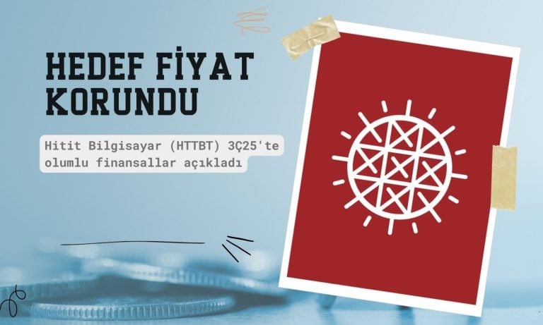Beklenti üstü sonuçlarla HTTBT hedef fiyatı korundu