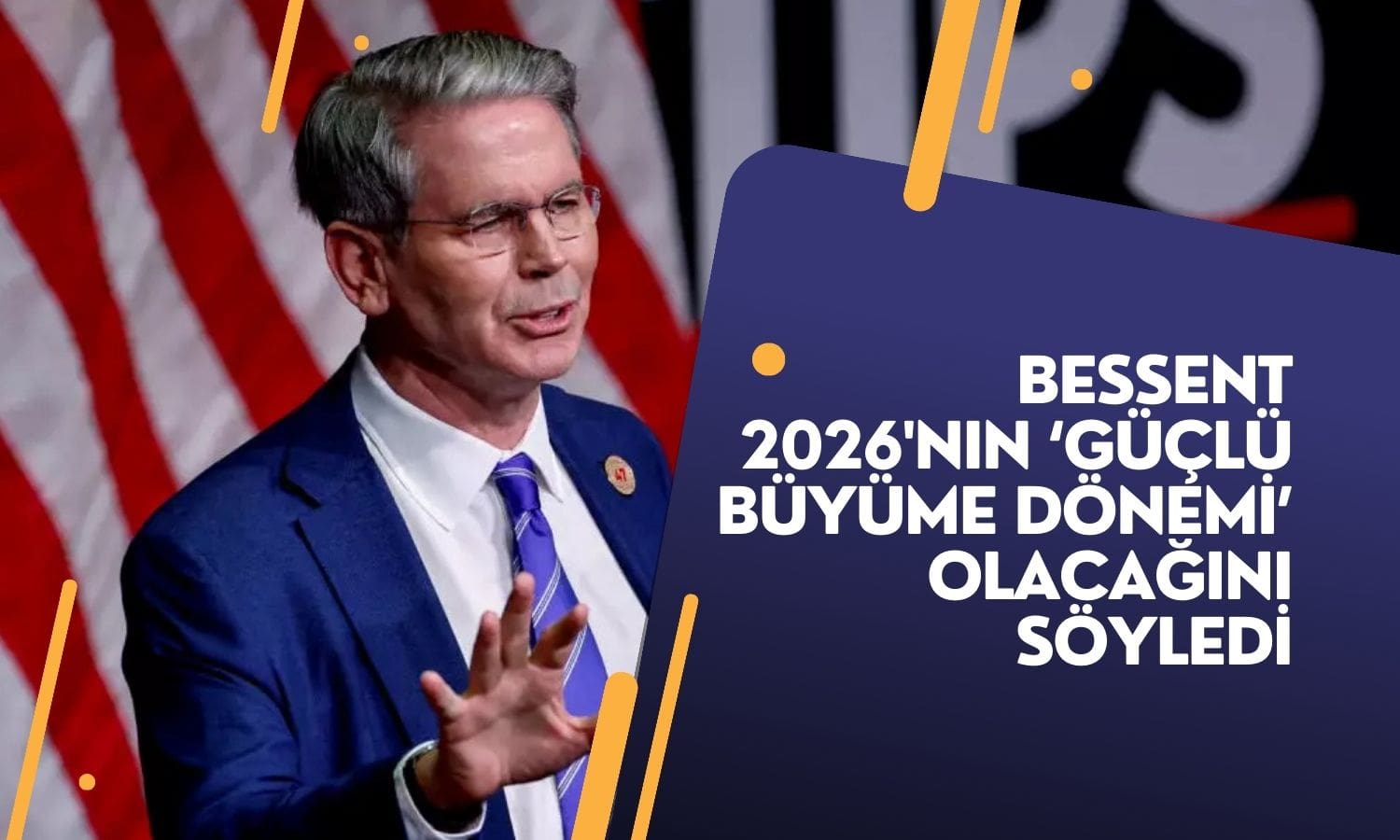 Bessent’e göre ABD’ye 2026’da güçlü büyüme geliyor