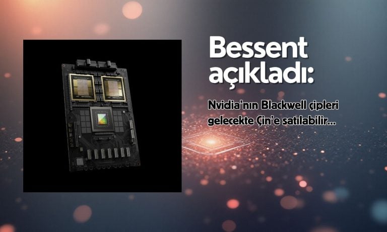Bessent’ten sinyal: Nvidia’nın üst düzey çipleri Çin’e satılabilir