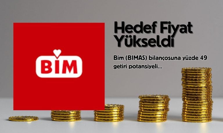 BIMAS hedef fiyatı 813 TL’ye yükseldi: Yüzde 49 getiri