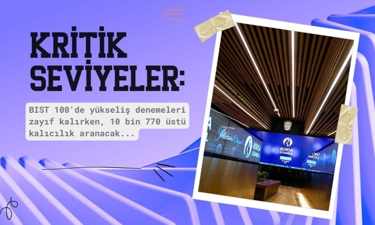 BIST 100’de yükseliş denemeleri zayıf kalıyor