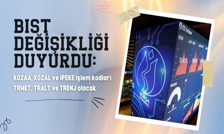 BIST duyurdu: KOZAL, KOZAA, IPEKE işlem kodları değişiyor
