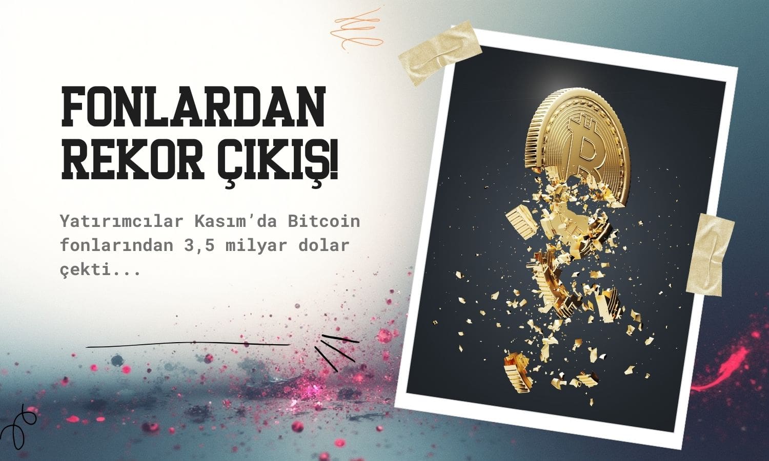 Bitcoin fonlarından rekor çıkış: Kasım’da 3,5 milyar dolar çekildi