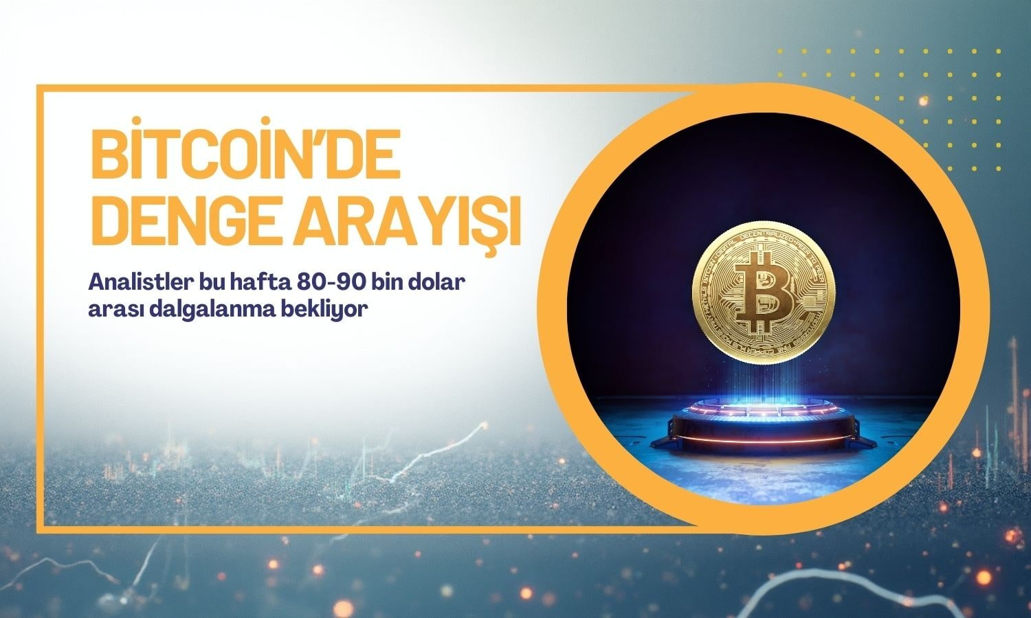 Bitcoin’de zayıflık sürüyor: Kötü hafta sonrası denge arayışı