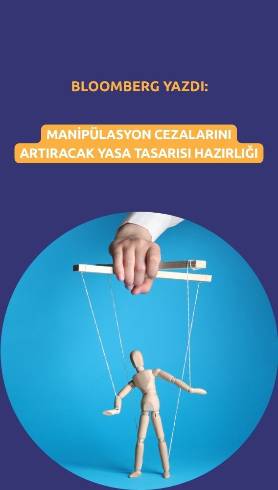 Bloomberg: Türkiye manipülasyon cezalarını artırmaya hazırlanıyor