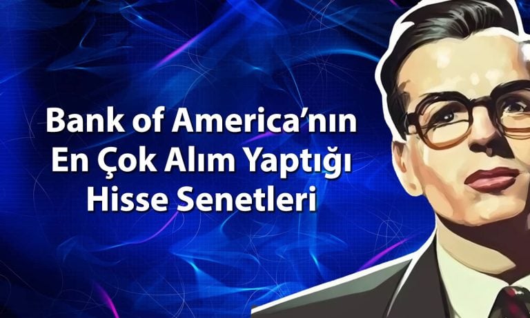 BofA 246 TL hedef fiyatlı hissede 489 milyon TL’lik alım yaptı