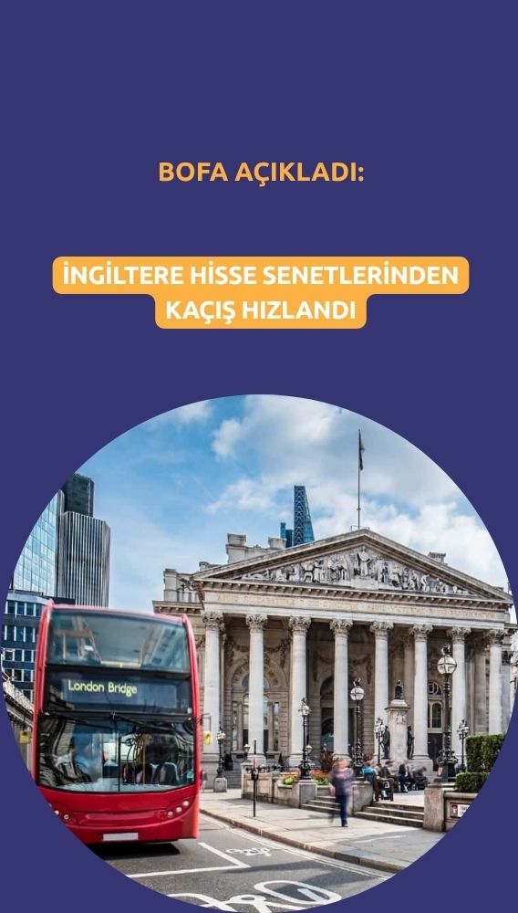 BofA: İngiltere hisse senetlerinden kaçış hızlandı