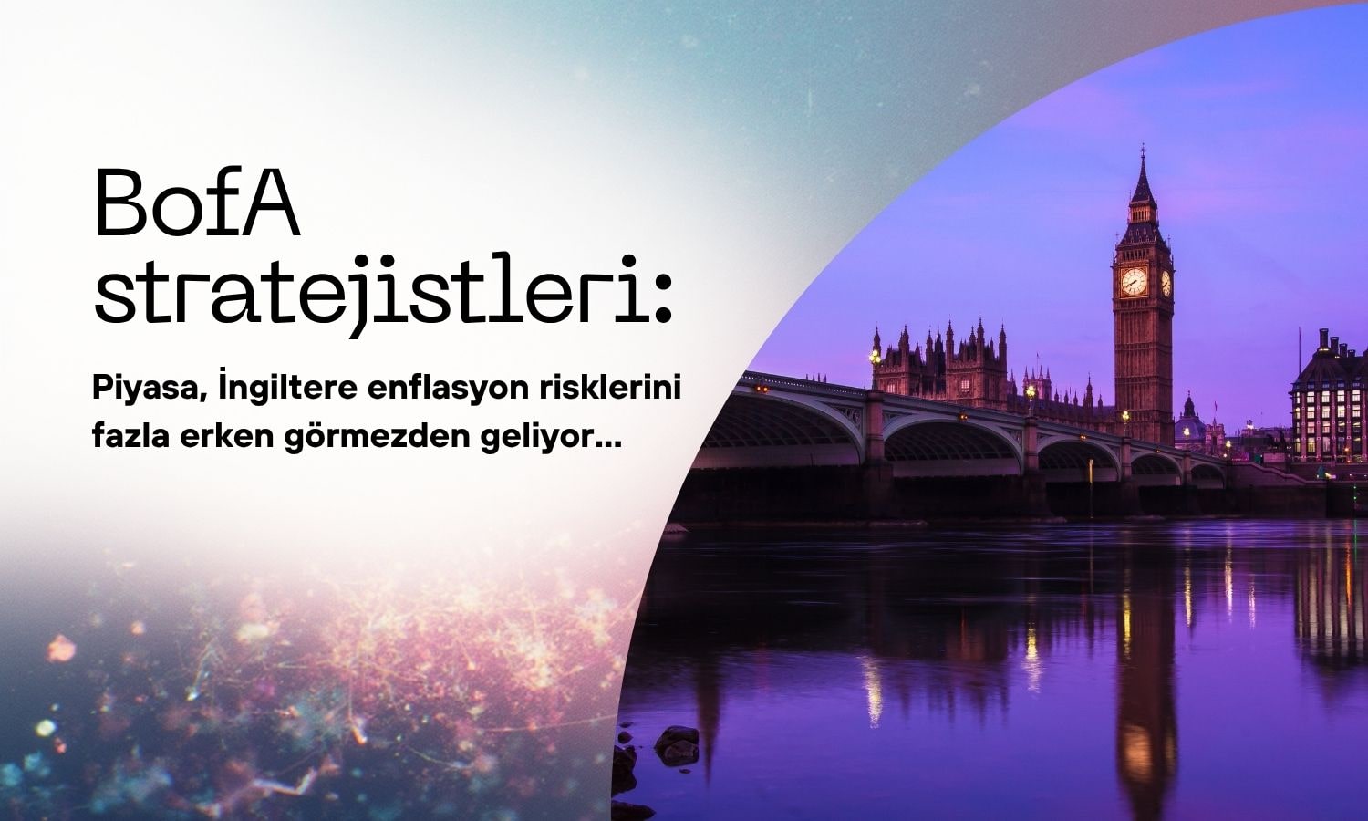 BofA: Piyasalar İngiltere enflasyon risklerini hafife alıyor