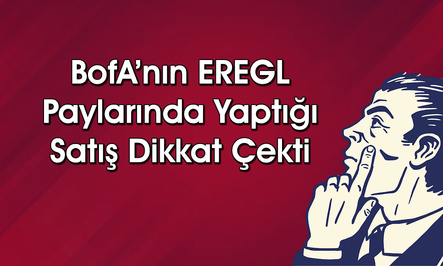 BofA’dan Ereğli’de 1 milyar TL’yi aşan satış: Tabana yaklaştı