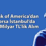BofA’dan THYAO’da 1 milyar TL’yi aşan alım: Hisse pozitif ayrıştı