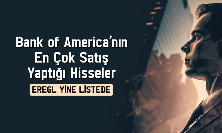 BofA’nın sattığı Aselsan ve Ereğli endeksten negatif ayrıştı