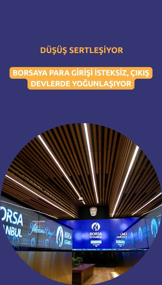 Düşüş sertleşti: Borsaya giriş isteksiz, çıkış devlerde yoğun