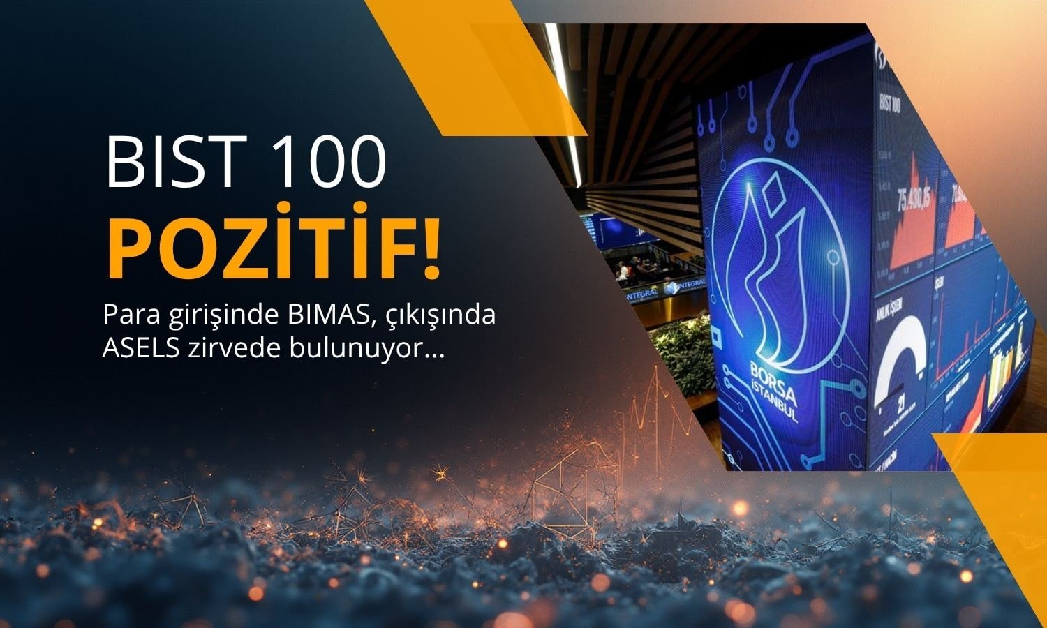 Borsa pozitif: Para girişi BIMAS’ta, çıkışı ASELS’te yoğun