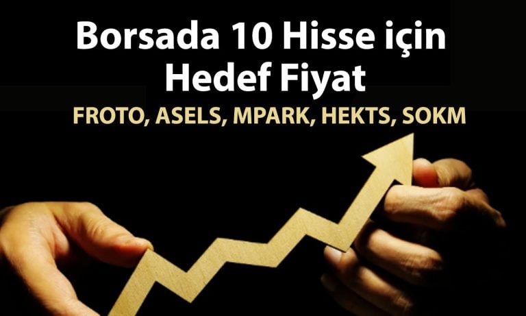 Borsada 10 hisse için hedef fiyat: ASELS ve FROTO listeye girdi