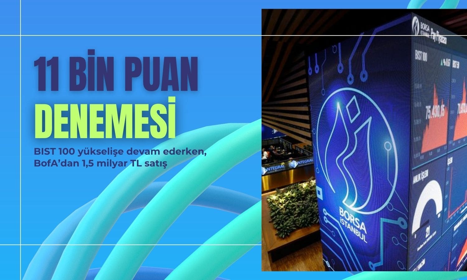 Borsada 11 bin denemesi: BofA’dan 1,5 milyar TL’nin satış