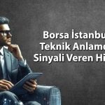 Borsada al sinyali veren hisseler: BIMAS ve KCHOL listeye girdi
