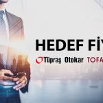 Borsada beş hisse için hedef fiyat: TOASO ve TUPRS listeye girdi