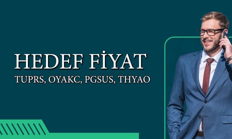 Borsada dört hisse için hedef fiyat: THYAO ve TUPRS listede