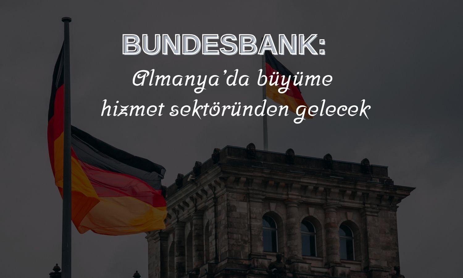 Bundesbank’tan ekonomi için temkinli iyimserlik