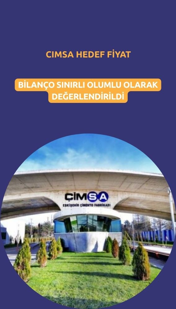 CIMSA hedef fiyatı ve tavsiyesi korundu: Bilanço sınırlı olumlu