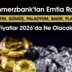 Commerzbank altın ve gümüş için 2026 tahminini paylaştı