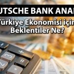 Deutsche Bank Türkiye için 2026 büyüme beklentisini paylaştı