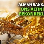 Deutsche Bank’tan yeni altın tahmini: 2026’da zirve beklentisi