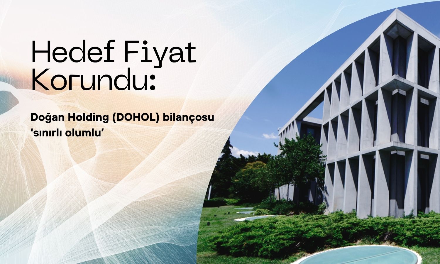 Doğan Holding (DOHOL) bilançosuyla hedef fiyatını korudu