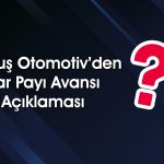 Doğuş Otomotiv’den 3Ç25 bilançosu sonrası temettü duyurusu
