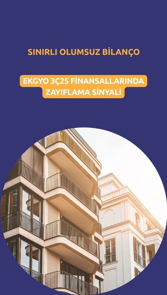EKGYO finansallarında zayıflama: Hedef fiyat 25,50 TL