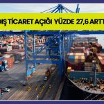 Ekim’de dış ticaret açığı yüzde 28’e yaklaştı!