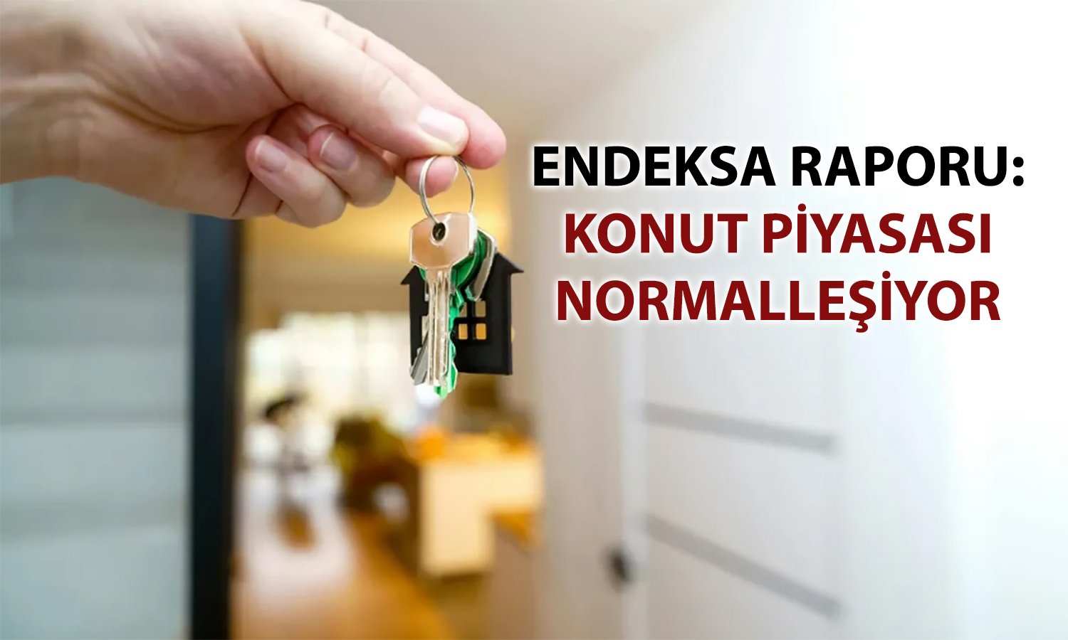 Endeksa araştırması: Konut fiyatları reel olarak düşüşte