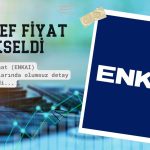 Enka İnşaat (ENKAI) hedef fiyatı yükseldi: Yüzde 34,8 potansiyel