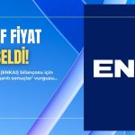 ENKAI’nin ‘kılçıksız başarılı sonuçları’ hedef fiyatı yükseltti