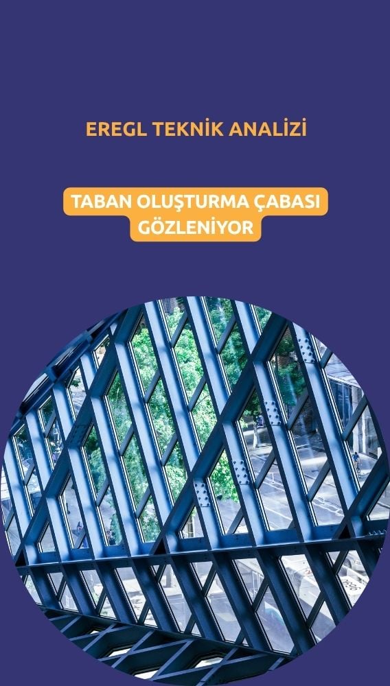 EREGL'de taban oluşturma çabası: Pozisyonlar artırılabilir mi?
