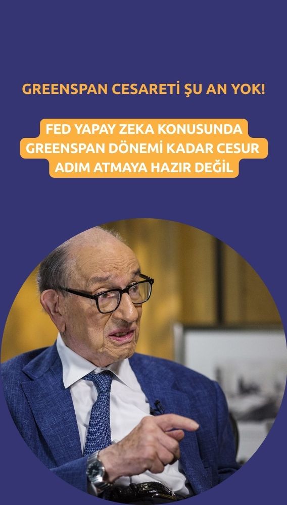 Fed yapay zeka konusunda Greenspan kadar cesur değil