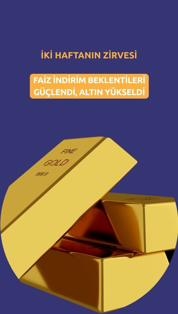 Altın iki haftanın zirvesinde: Fed'den indirim beklentisi arttı