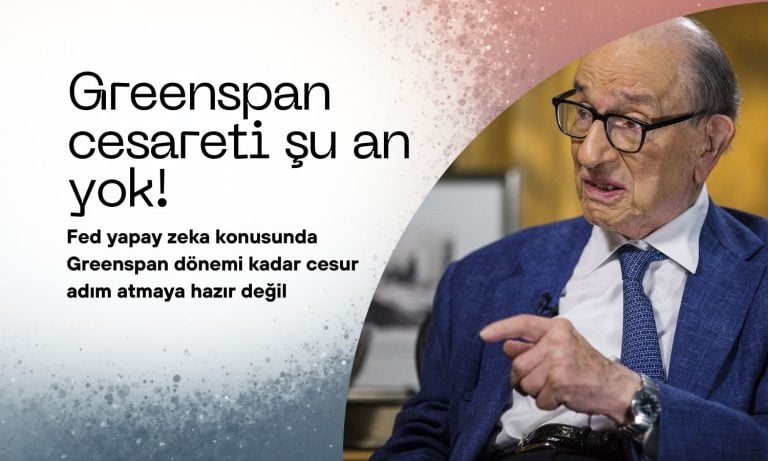 Fed yapay zeka konusunda Greenspan kadar cesur değil