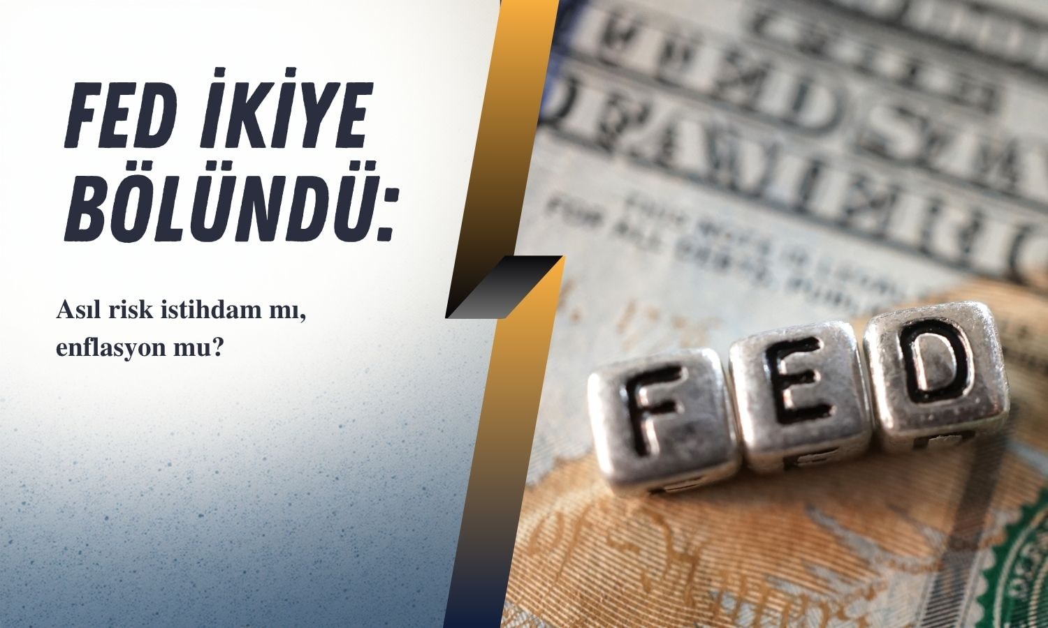 Fed’de görüş ayrılığı: İstihdam mı, enflasyon mu daha riskli?