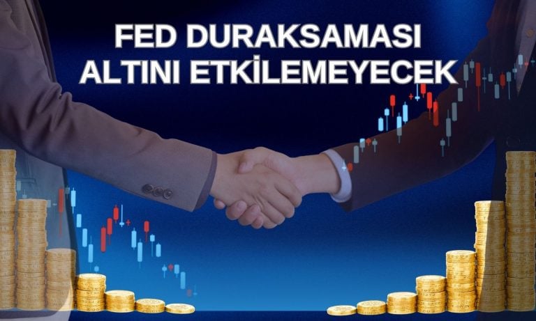 FED’in ara vermesi altın piyasasını rayından çıkarmayacak