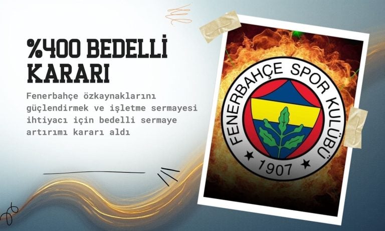Fenerbahçe’den (FENER) yüzde 400 bedelli sermaye artırım kararı
