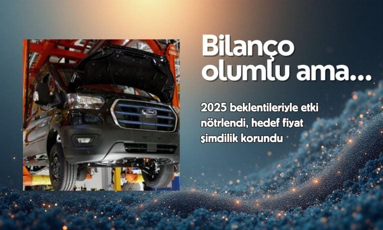 FROTO bilançosu beklentilerle nötrlendi: Hedef fiyat korundu