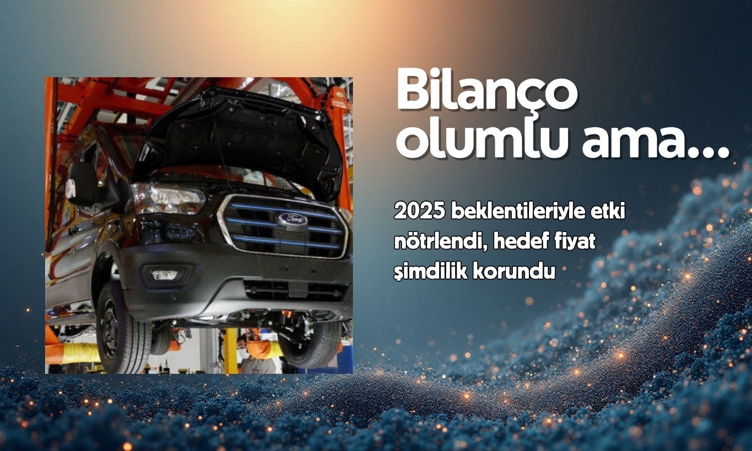 FROTO bilançosu beklentilerle nötrlendi: Hedef fiyat korundu