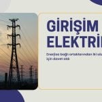 Girişim Elektrik (GESAN) Enerjisa’dan sözleşme daveti aldı