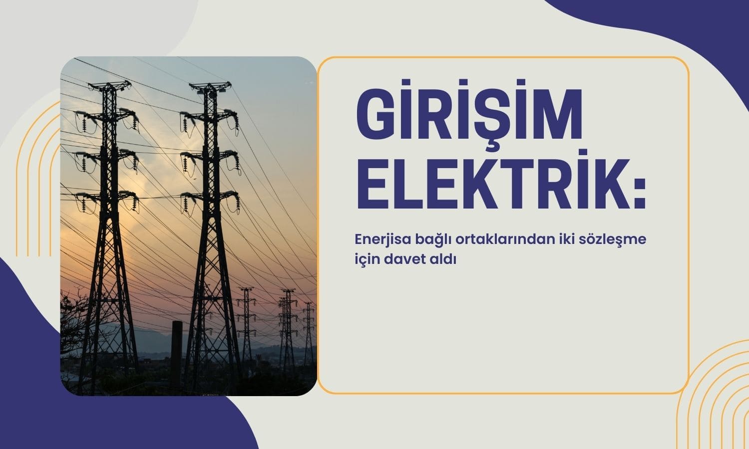 Girişim Elektrik (GESAN) Enerjisa’dan sözleşme daveti aldı
