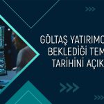 Göltaş (GOLTS) 4,2 TL temettü için ödeme tarihini paylaştı