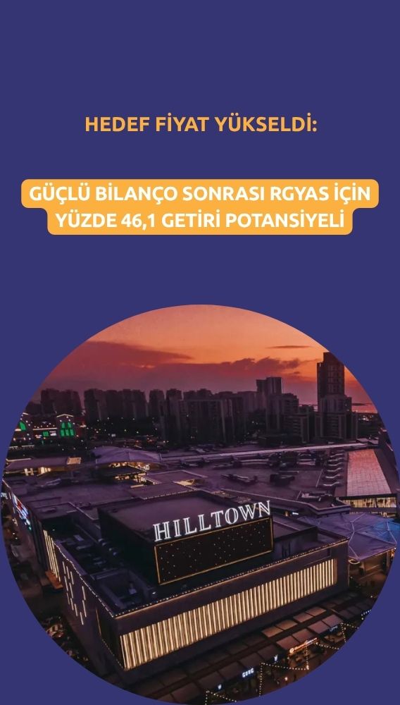 Bilanço olumlu: RGYAS hedef fiyatı yukarı revize edildi