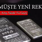 Gümüş yine şaşırtmadı! Güçlü yükselişle yeni rekora imza attı