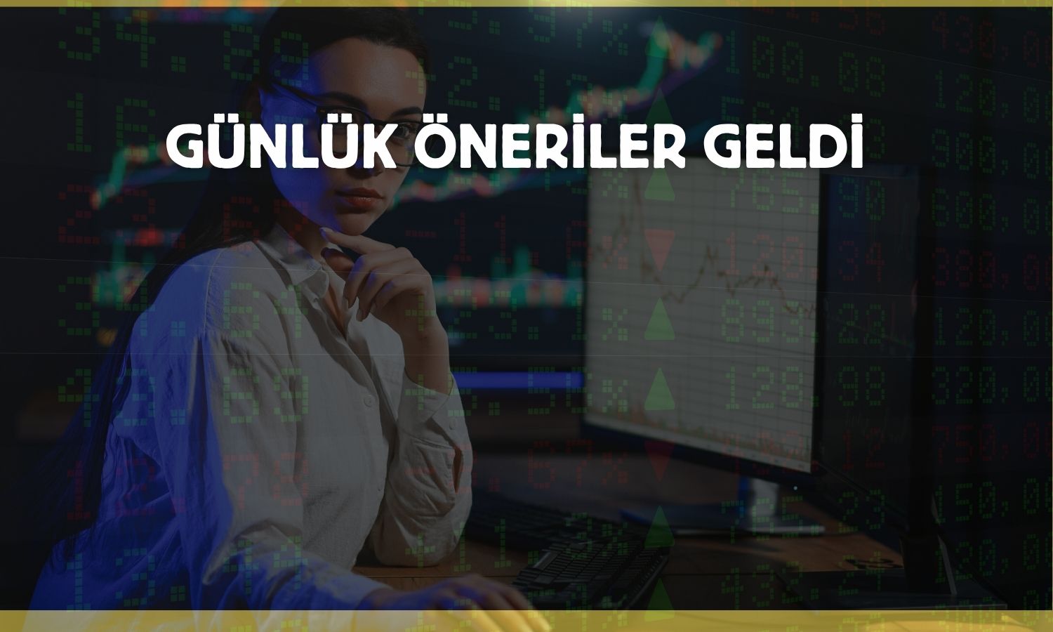 Günlük hisse önerileri geldi: 6 şirkette al pozisyonu!